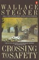 Crossing to Safety by Wallace Stegner